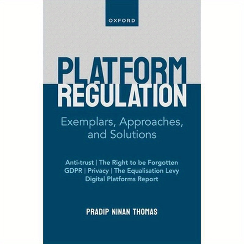 Digital Platform Regulation: Exemplars, Approaches, and Solutions