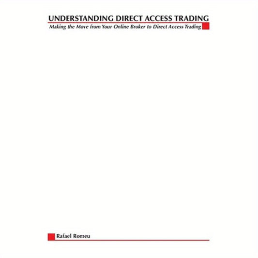 Understanding Direct Access Trading: Making the Move from Your Online Broker to Direct Access Trading