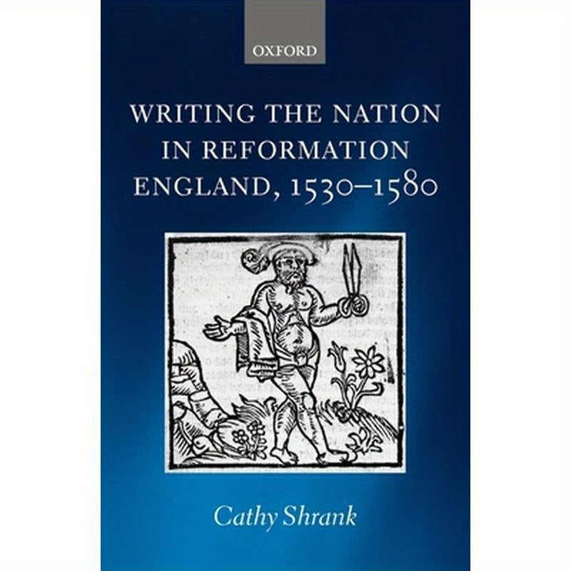 Writing the Nation in Reformation England, 1530-1580