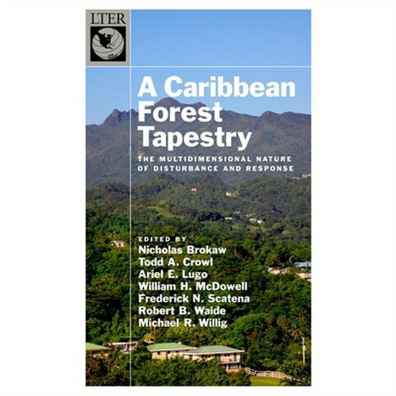 Caribbean Forest Tapestry: The Multidimensional Nature of Disturbance and Response
