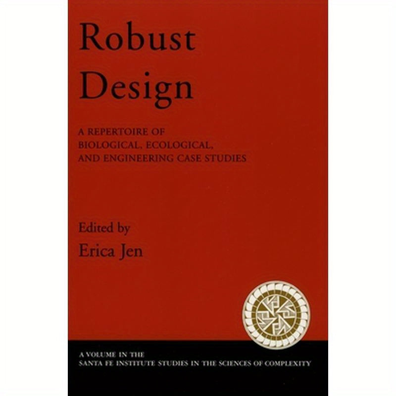 Robust Design: A Repertoire of Biological, Ecological, and Engineering Case Studies