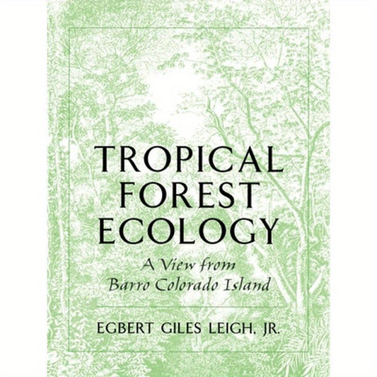 Tropical Forest Ecology: A View from Barro Colorado Island