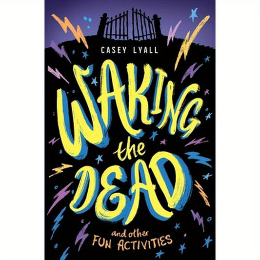 Waking the Dead and Other Fun Activities