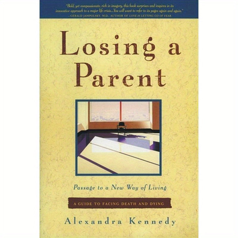 Losing a Parent: Passage to a New Way of Living
