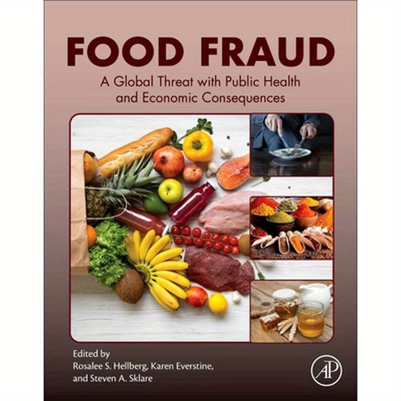 Food Fraud: A Global Threat with Public Health and Economic Consequences
