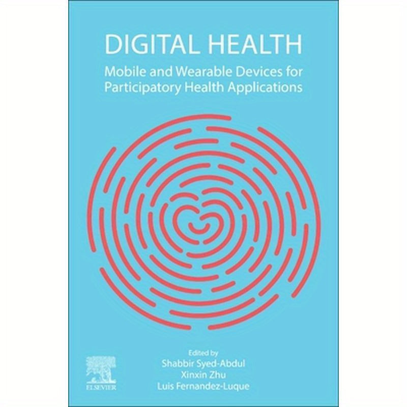 Digital Health: Mobile and Wearable Devices for Participatory Health Applications