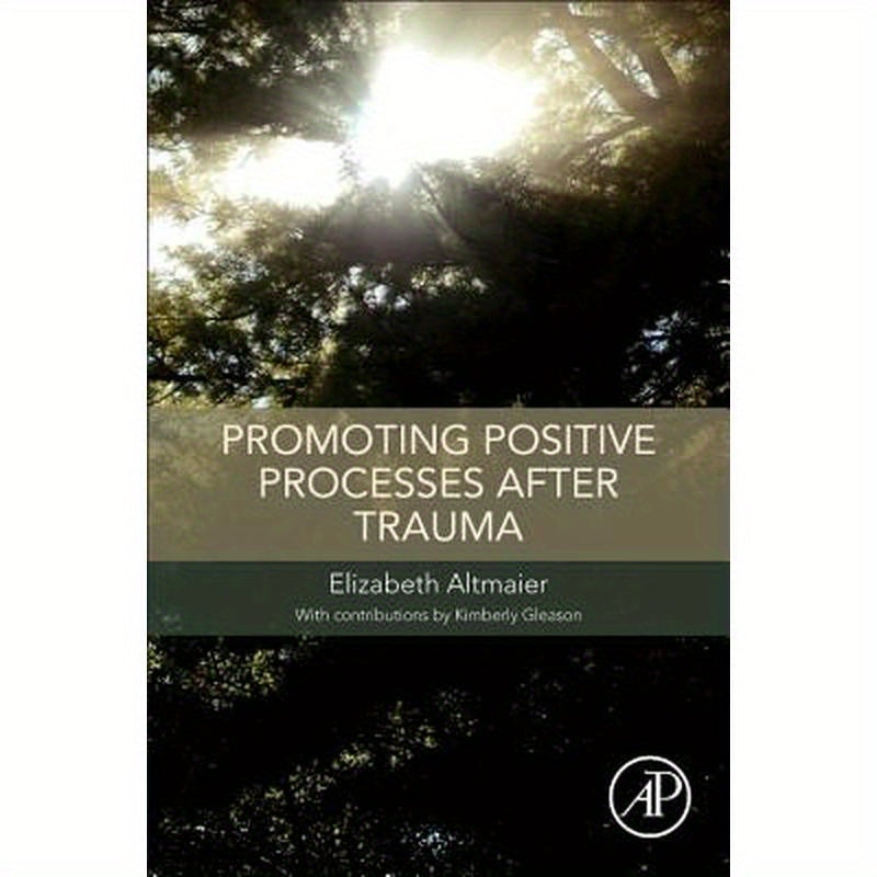 Promoting Positive Processes After Trauma