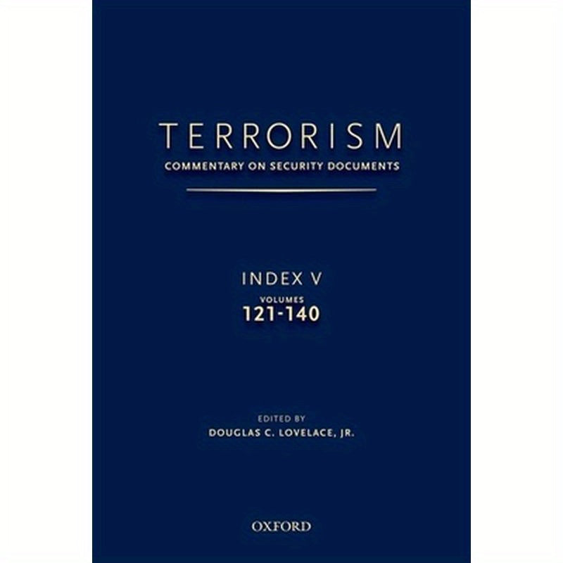 Terrorism: Commentary on Security Documents Index V: Volumes 121-140
