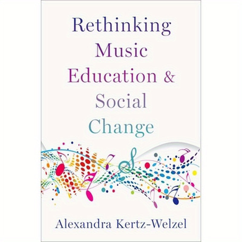 Rethinking Music Education and Social Change