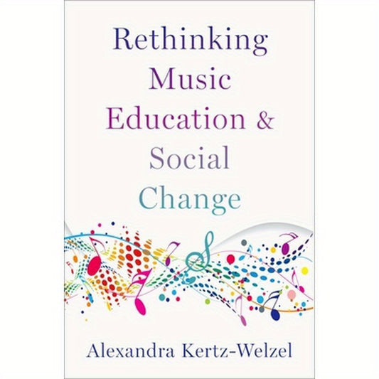 Rethinking Music Education and Social Change