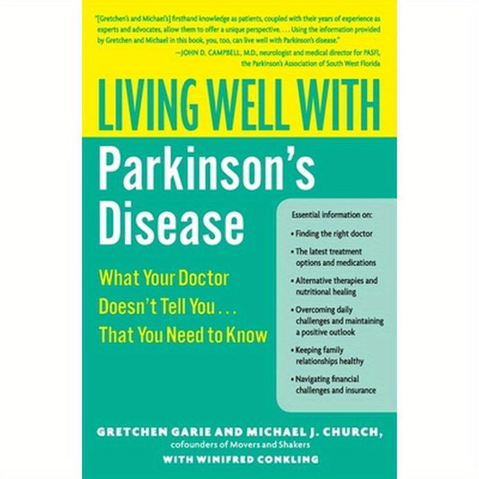 Living Well with Parkinson's Disease: What Your Doctor Doesn't Tell You... That You Need to Know