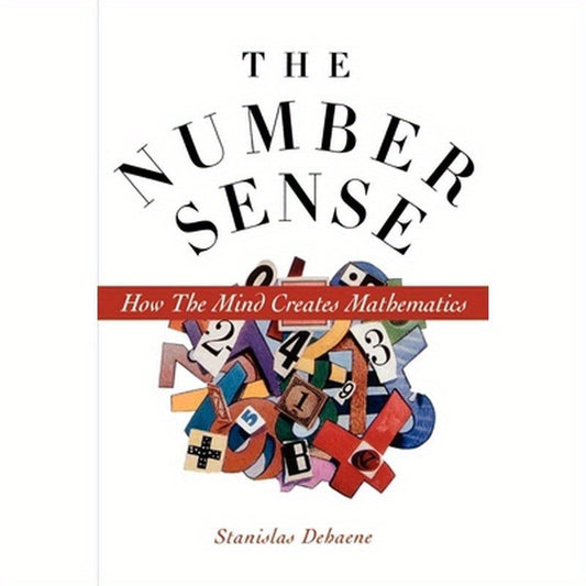 The Number Sense: How the Mind Creates Mathematics