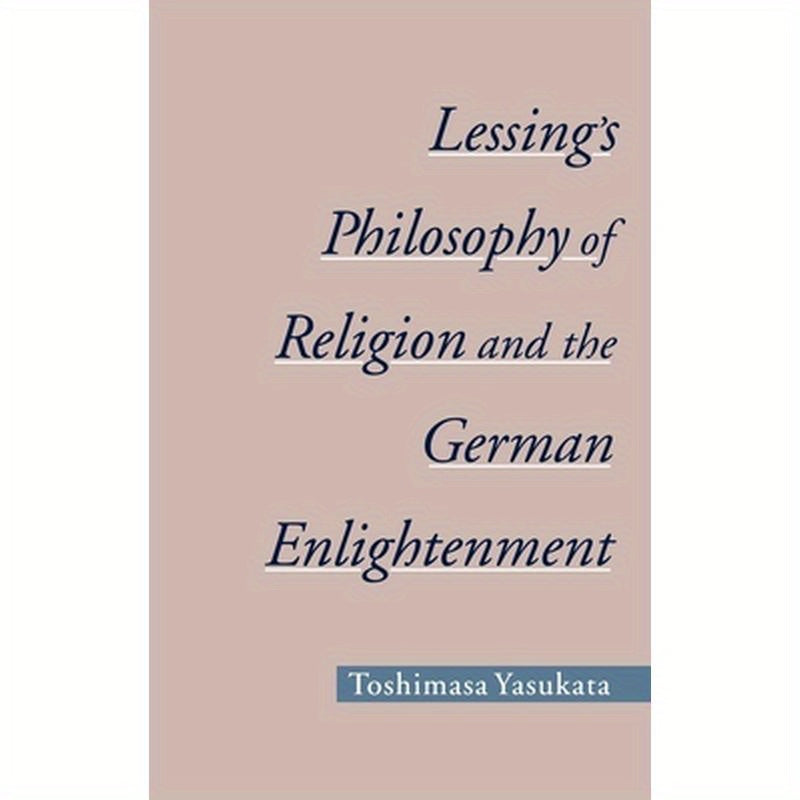 Lessing's Philosophy of Religion and the German Enlightenment