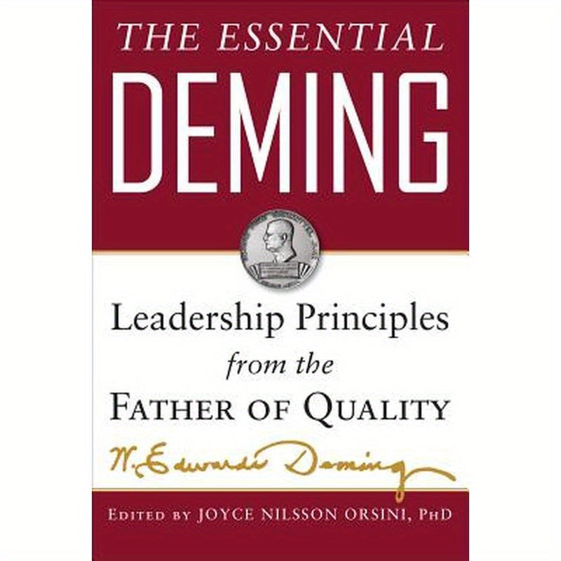 The Essential Deming: Leadership Principles from the Father of Quality