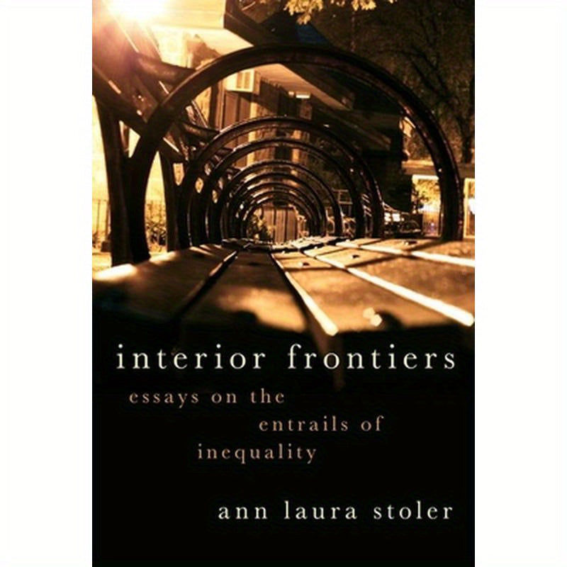 Interior Frontiers: Essays on the Entrails of Inequality