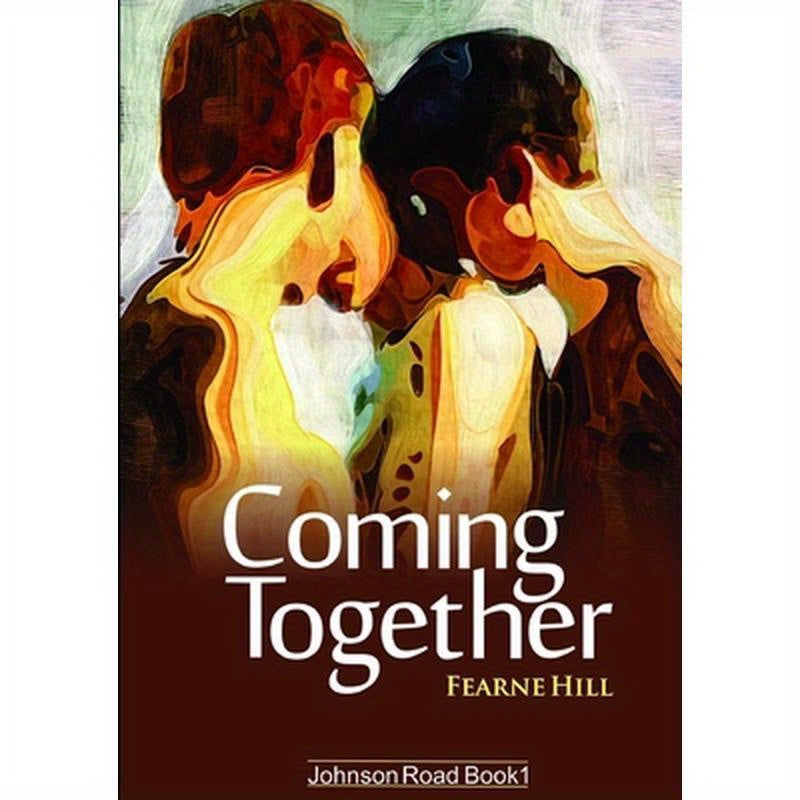Coming Together: Johnson Road Book 1