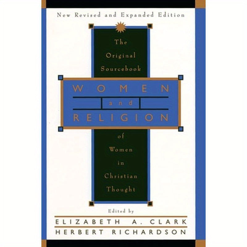Women and Religion: The Original Sourcebook of Women in Christian Thought