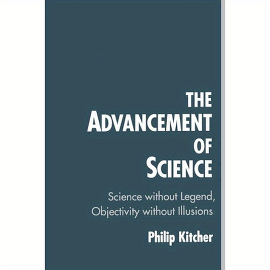 The Advancement of Science: Science Without Legend, Objectivity Without Illusions