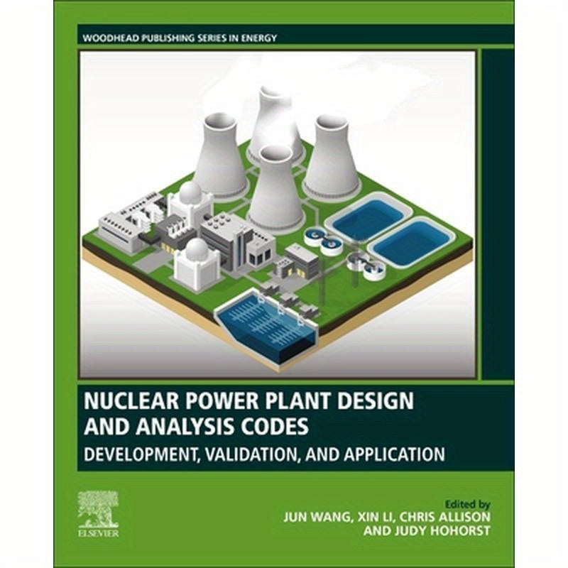 Nuclear Power Plant Design and Analysis Codes: Development, Validation, and Application