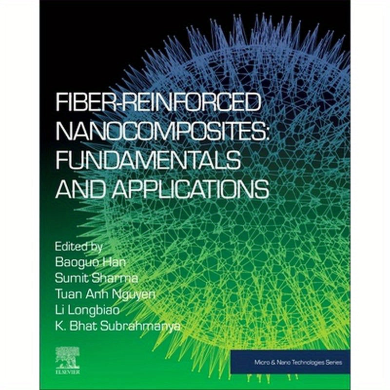 Fiber-Reinforced Nanocomposites: Fundamentals and Applications