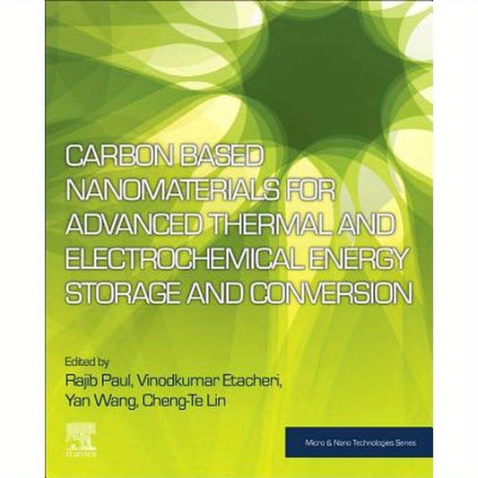 Carbon Based Nanomaterials for Advanced Thermal and Electrochemical Energy Storage and Conversion