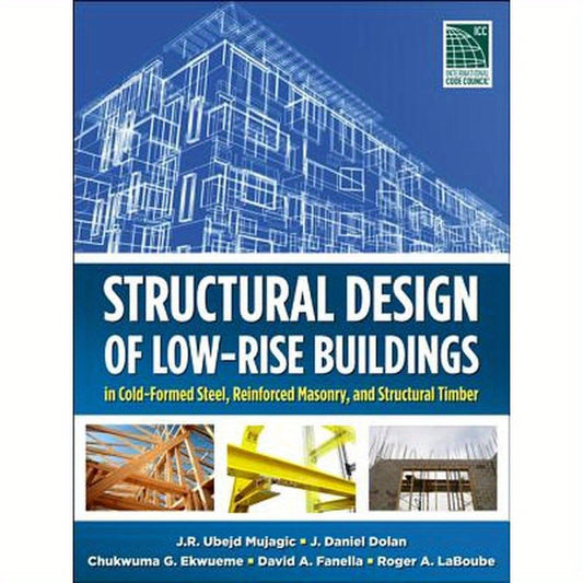Structural Design of Low-Rise Buildings in Cold-Formed Steel, Reinforced Masonry, and Structural Timber