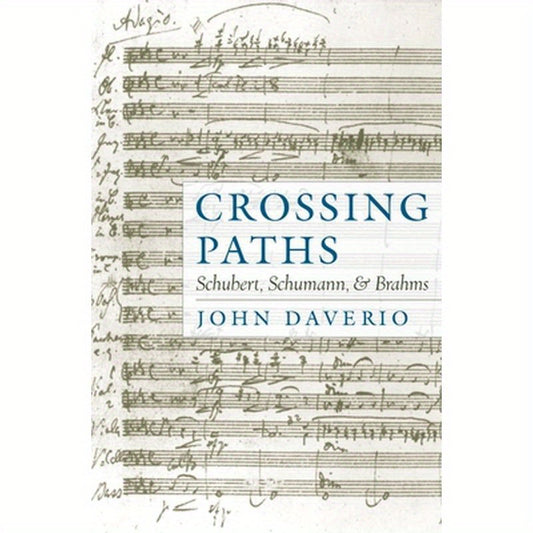 Crossing Paths: Schubert, Schumann, and Brahms