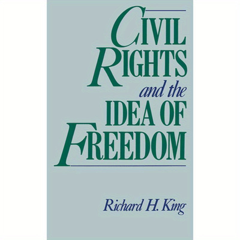 Civil Rights and the Idea of Freedom