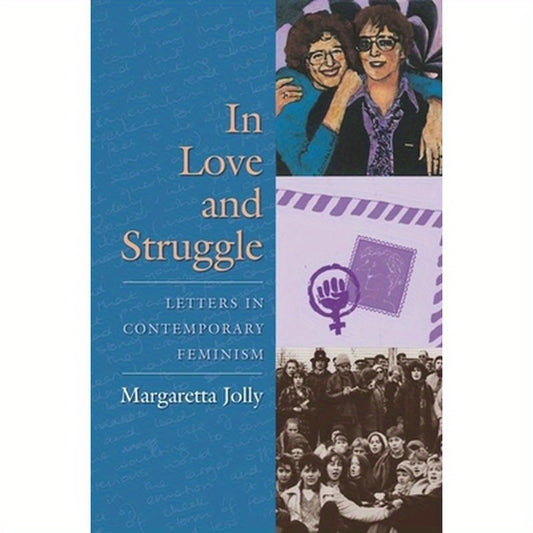 In Love and Struggle: Letters in Contemporary Feminism