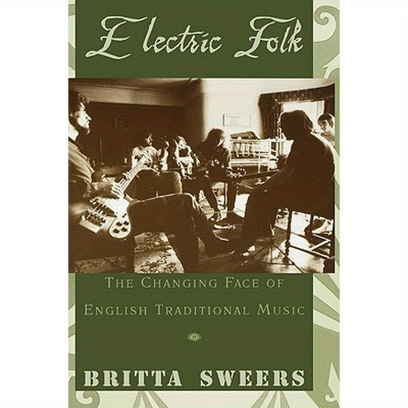 Electric Folk: The Changing Face of English Traditional Music