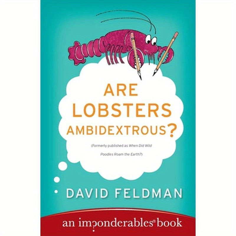 Are Lobsters Ambidextrous?: An Imponderables Book