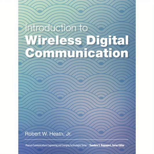 Introduction to Wireless Digital Communication: A Signal Processing Perspective