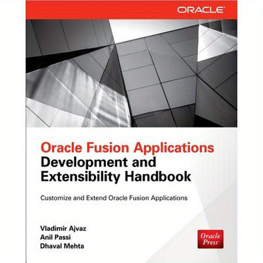 Oracle Fusion Applications Development and Extensibility Handbook