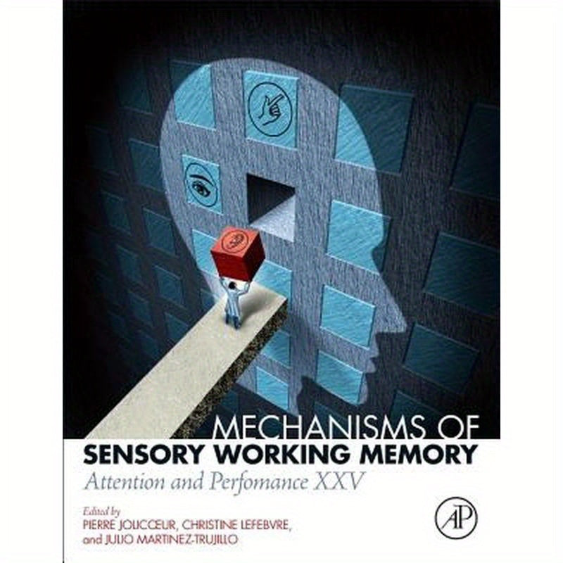 Mechanisms of Sensory Working Memory: Attention and Perfomance XXV