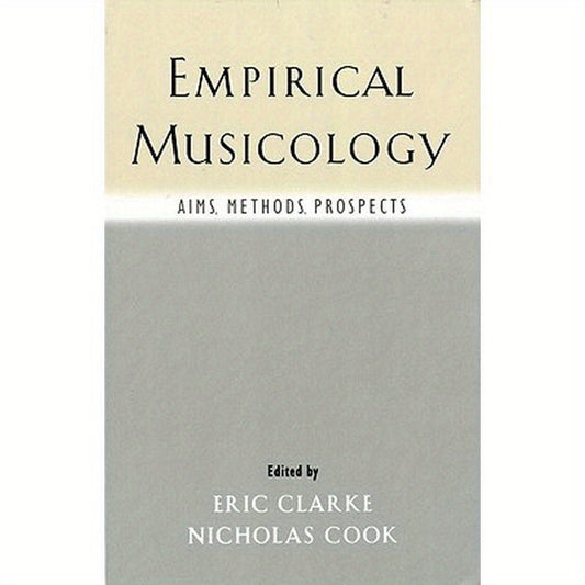 Empirical Musicology: Aims, Methods, Prospects
