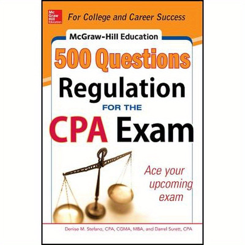 McGraw-Hill Education 500 Regulation Questions for the CPA Exam