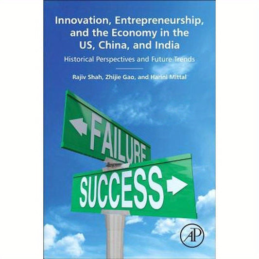 Innovation, Entrepreneurship, and the Economy in the Us, China, and India: Historical Perspectives and Future Trends