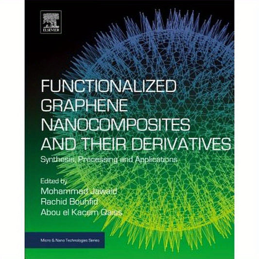 Functionalized Graphene Nanocomposites and Their Derivatives: Synthesis, Processing and Applications