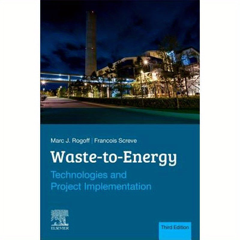 Waste-To-Energy: Technologies and Project Implementation