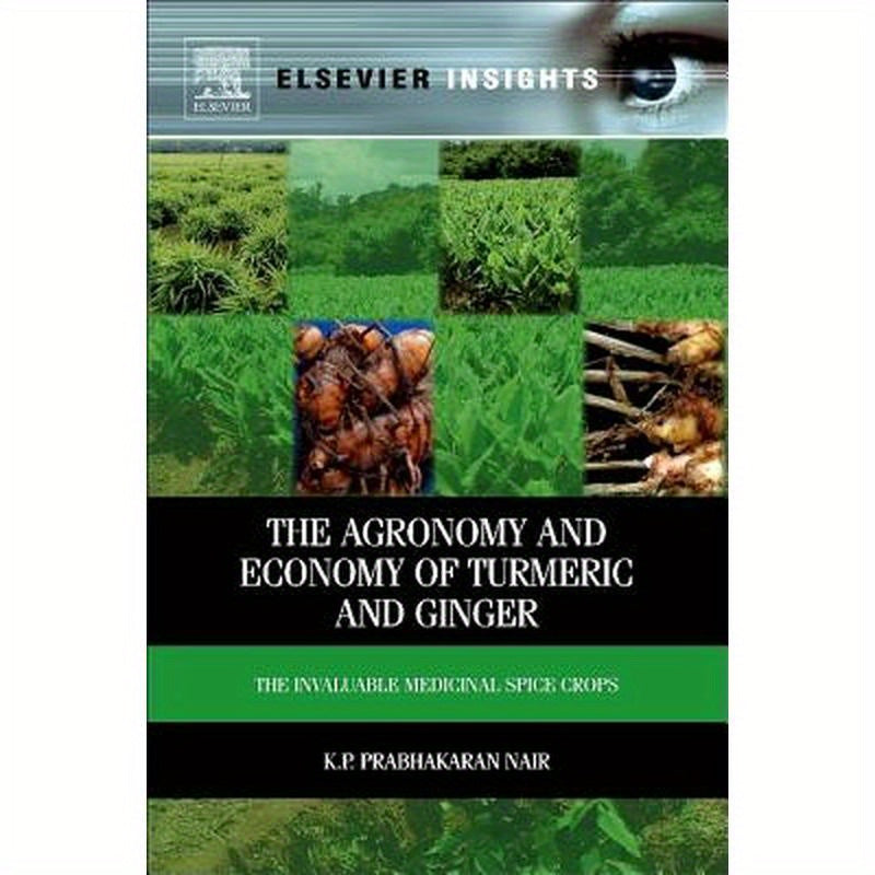 The Agronomy and Economy of Turmeric and Ginger: The Invaluable Medicinal Spice Crops