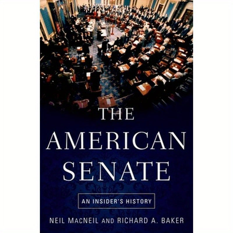 American Senate: An Insider's History