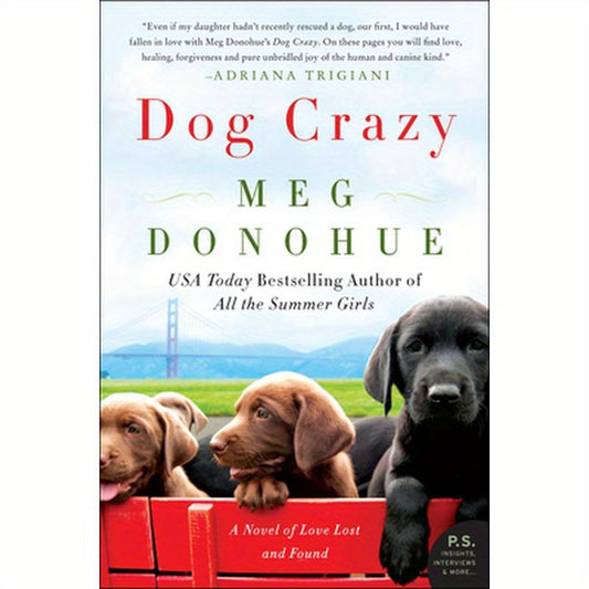 Dog Crazy: A Novel of Love Lost and Found