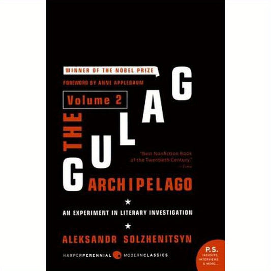 The Gulag Archipelago [Volume 2]: An Experiment in Literary Investigation