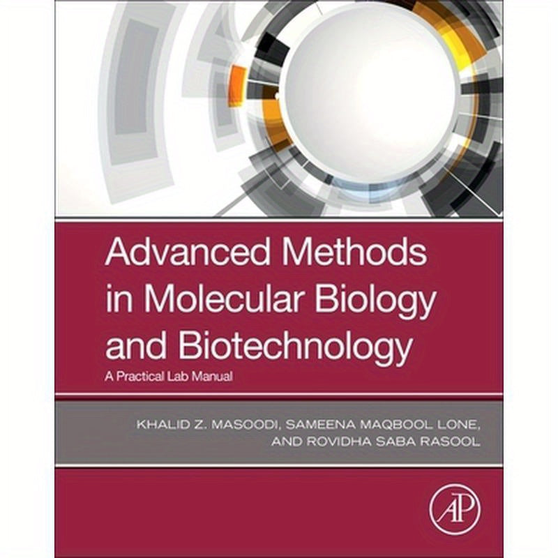 Advanced Methods in Molecular Biology and Biotechnology: A Practical Lab Manual