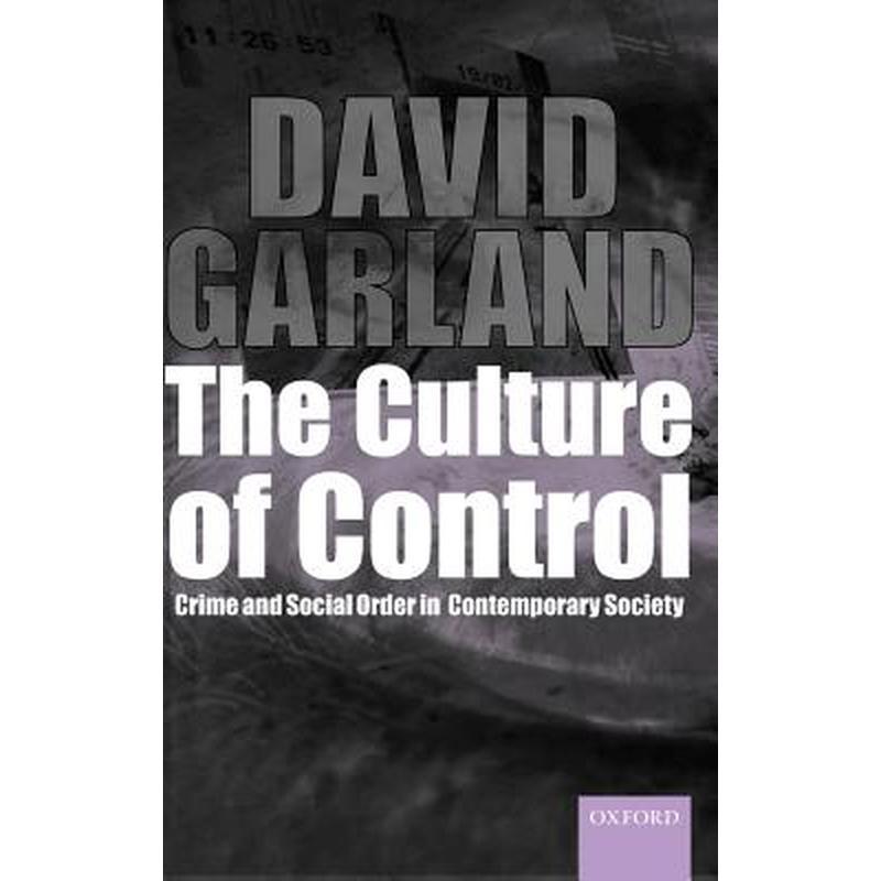 The Culture of Control @Crime and Social Order in Contemporary Society'