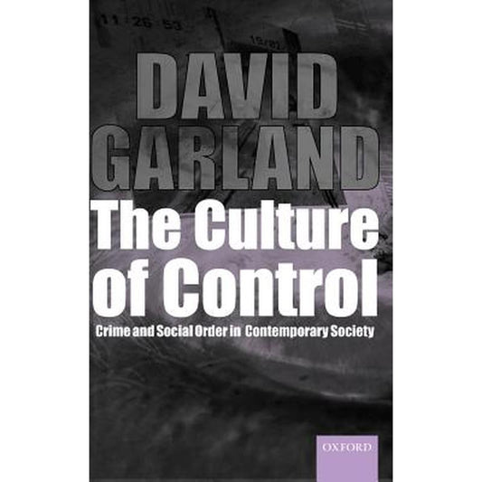 The Culture of Control @Crime and Social Order in Contemporary Society'