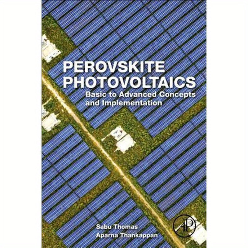 Perovskite Photovoltaics: Basic to Advanced Concepts and Implementation