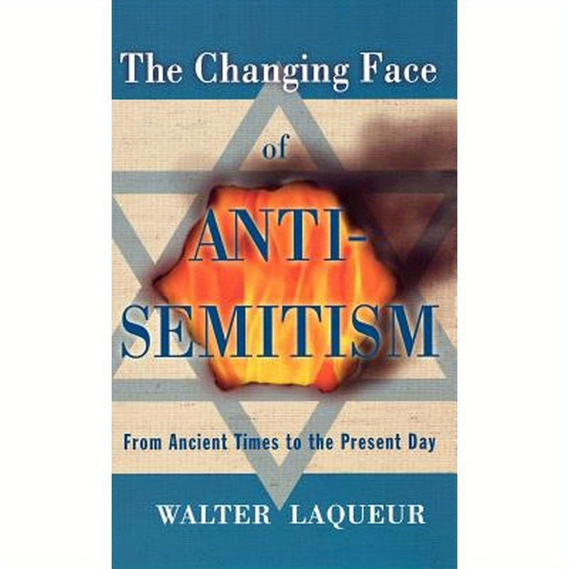The Changing Face of Anti-Semitism: From Ancient Times to the Present Day