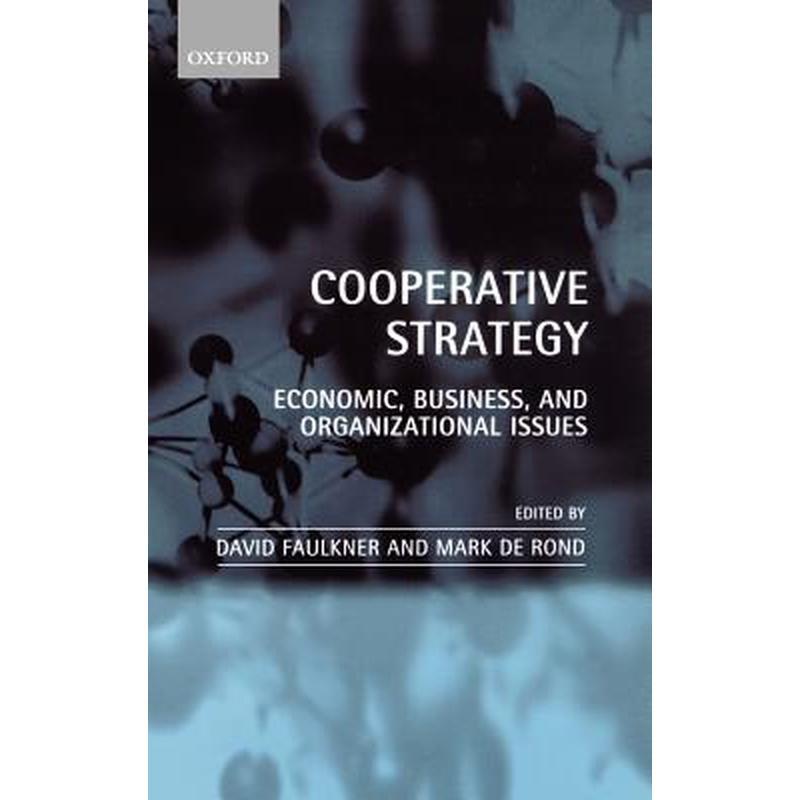 Cooperative Strategy: Economic, Business, and Organizational Issues