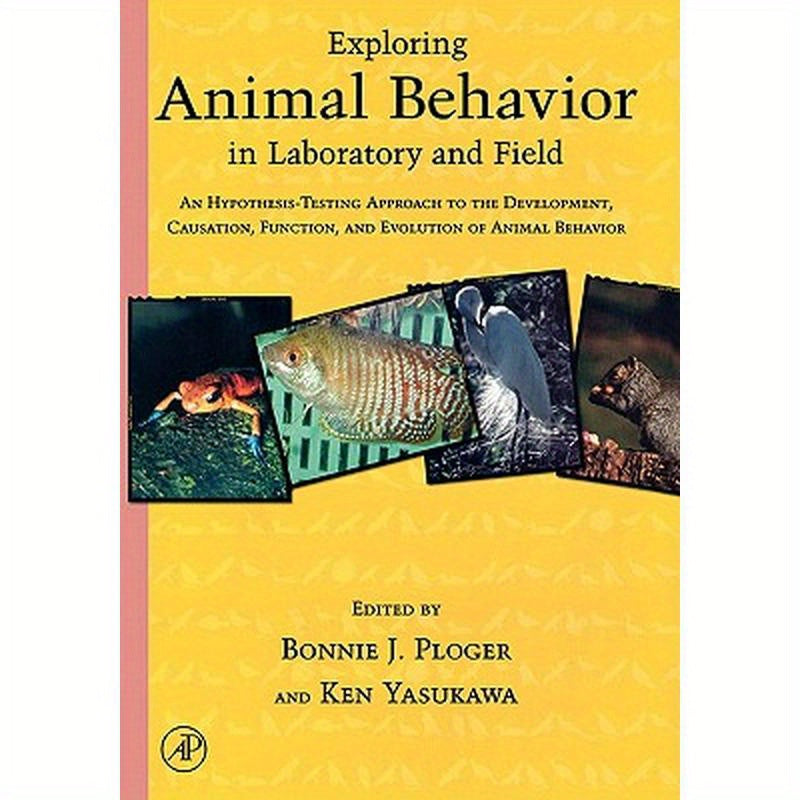 Exploring Animal Behavior in Laboratory and Field: An Hypothesis-Testing Approach to the Development, Causation, Function, and Evolution of Animal Beh